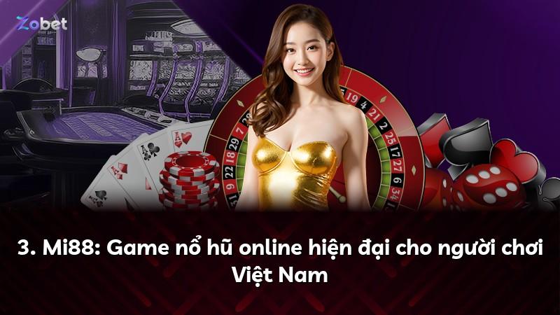 3. Mi88: Game nổ hũ online hiện đại cho người chơi Việt Nam