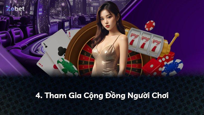 4. Tham Gia Cộng Đồng Người Chơi
