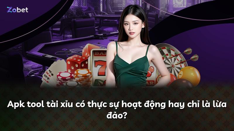 Apk tool tài xỉu có thực sự hoạt động hay chỉ là lừa đảo?