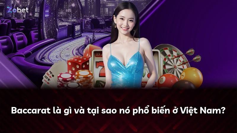 Baccarat là gì và tại sao nó phổ biến ở Việt Nam?