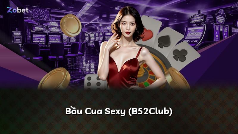 Bầu Cua Sexy (B52Club)