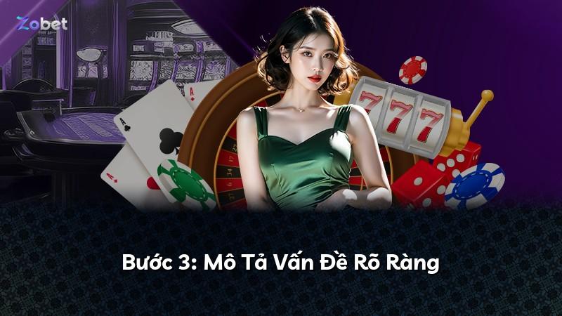 Bước 3: Mô Tả Vấn Đề Rõ Ràng