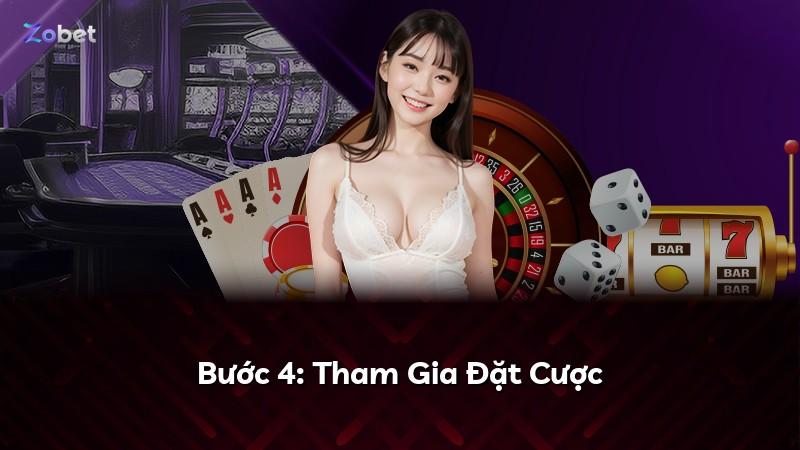 Bước 4: Tham Gia Đặt Cược