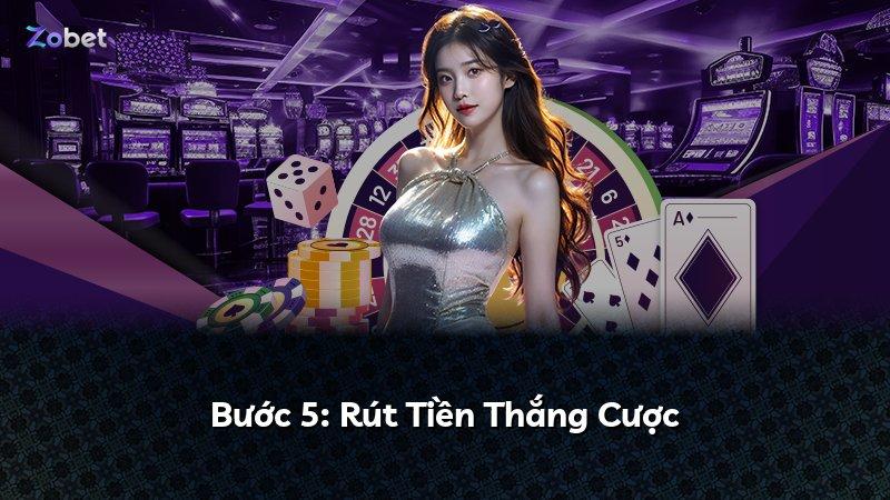 Bước 5: Rút Tiền Thắng Cược