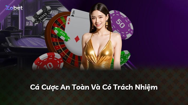Cá Cược An Toàn Và Có Trách Nhiệm
