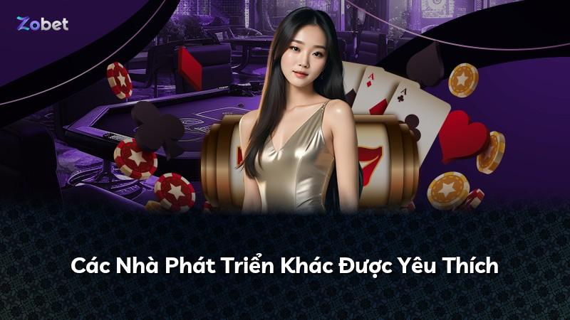 Các Nhà Phát Triển Khác Được Yêu Thích