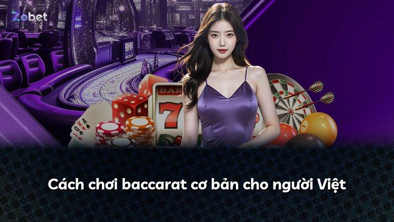 Cách chơi baccarat cơ bản cho người Việt