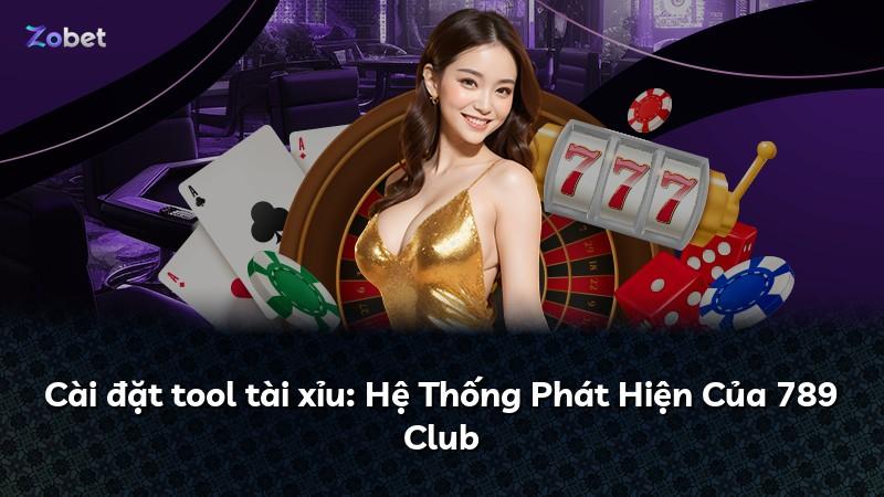 Cài đặt tool tài xỉu: Hệ Thống Phát Hiện Của 789 Club