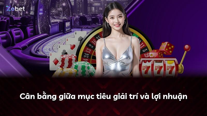 Cân bằng giữa mục tiêu giải trí và lợi nhuận