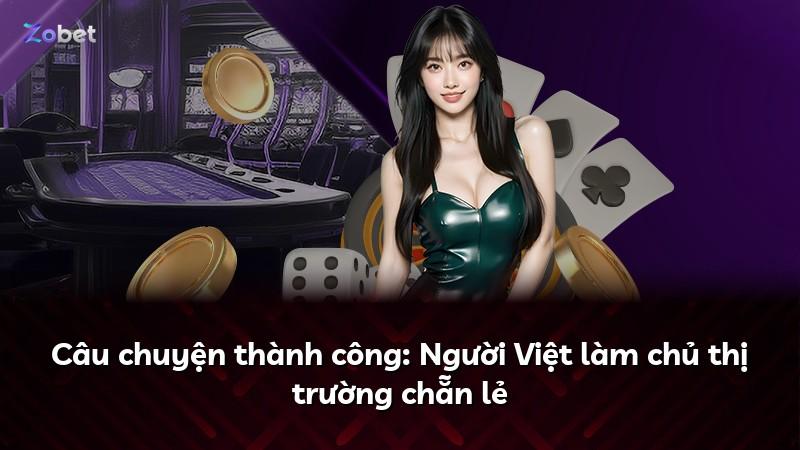 Câu chuyện thành công: Người Việt làm chủ thị trường chẵn lẻ