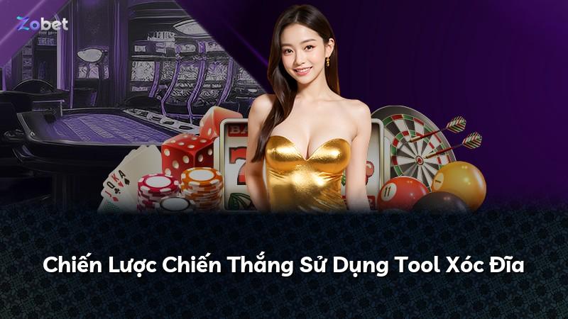 Chiến Lược Chiến Thắng Sử Dụng Tool Xóc Đĩa