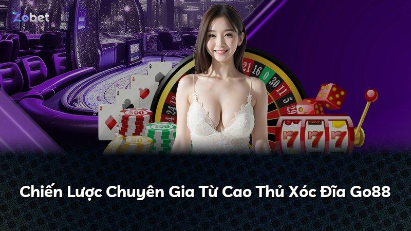 Chiến Lược Chuyên Gia Từ Cao Thủ Xóc Đĩa Go88