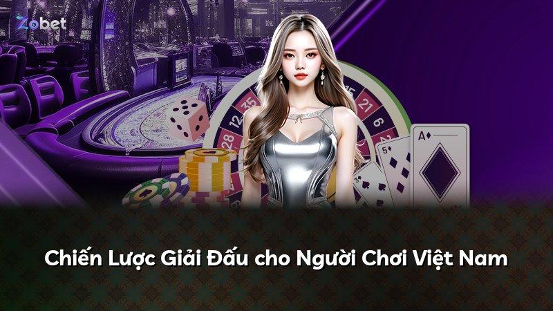 Chiến Lược Giải Đấu cho Người Chơi Việt Nam