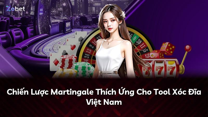 Chiến Lược Martingale Thích Ứng Cho Tool Xóc Đĩa Việt Nam