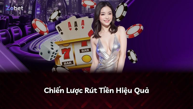 Chiến Lược Rút Tiền Hiệu Quả