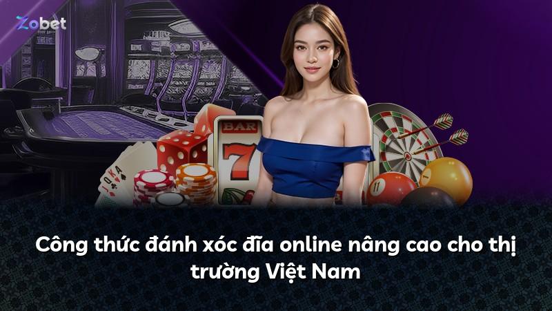 Công thức đánh xóc đĩa online nâng cao cho thị trường Việt Nam