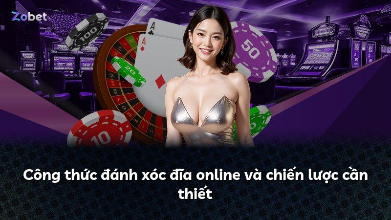 Công thức đánh xóc đĩa online và chiến lược cần thiết
