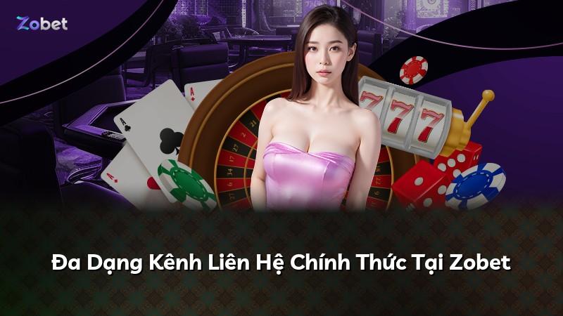 Đa Dạng Kênh Liên Hệ Chính Thức Tại Zobet