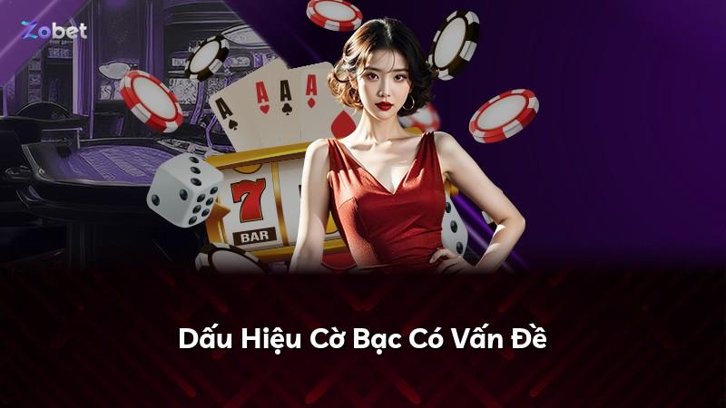 Dấu Hiệu Cờ Bạc Có Vấn Đề