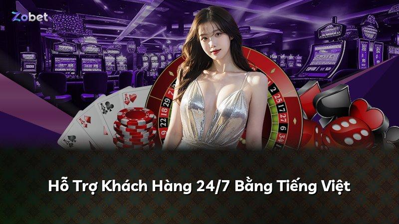 Hỗ Trợ Khách Hàng 24/7 Bằng Tiếng Việt