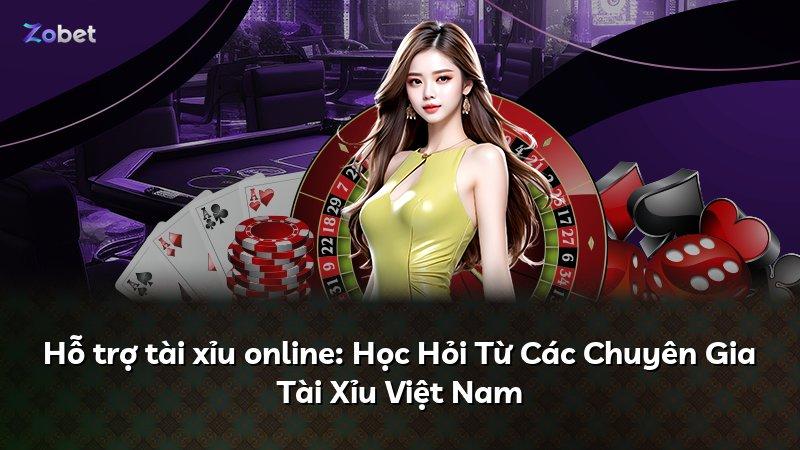 Hỗ trợ tài xỉu online: Học Hỏi Từ Các Chuyên Gia Tài Xỉu Việt Nam