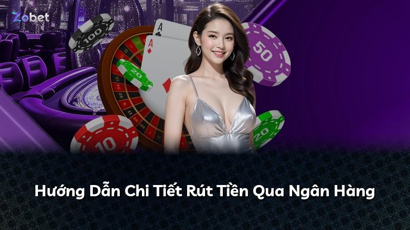 Hướng Dẫn Chi Tiết Rút Tiền Qua Ngân Hàng