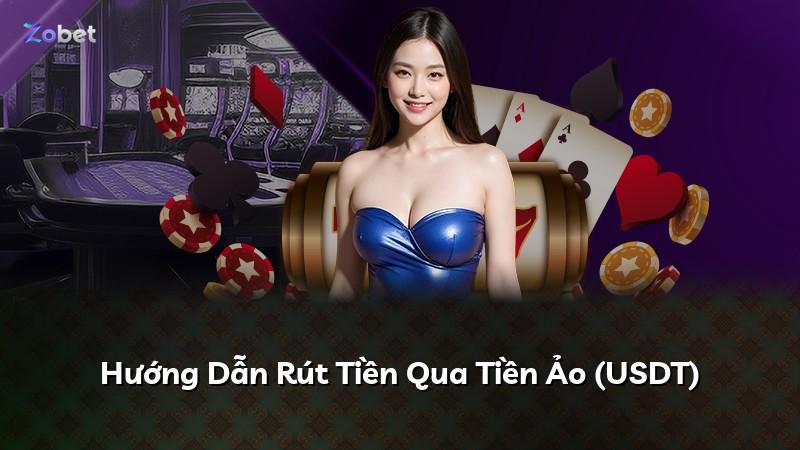 Hướng Dẫn Rút Tiền Qua Tiền Ảo (USDT)