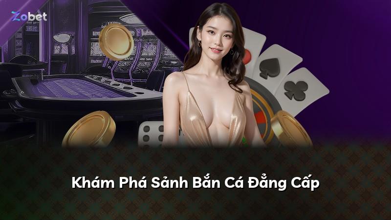 Khám Phá Sảnh Bắn Cá Đẳng Cấp