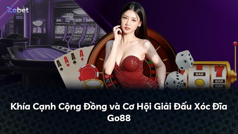 Khía Cạnh Cộng Đồng và Cơ Hội Giải Đấu Xóc Đĩa Go88