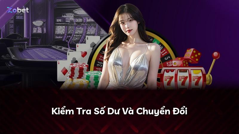 Kiểm Tra Số Dư Và Chuyển Đổi