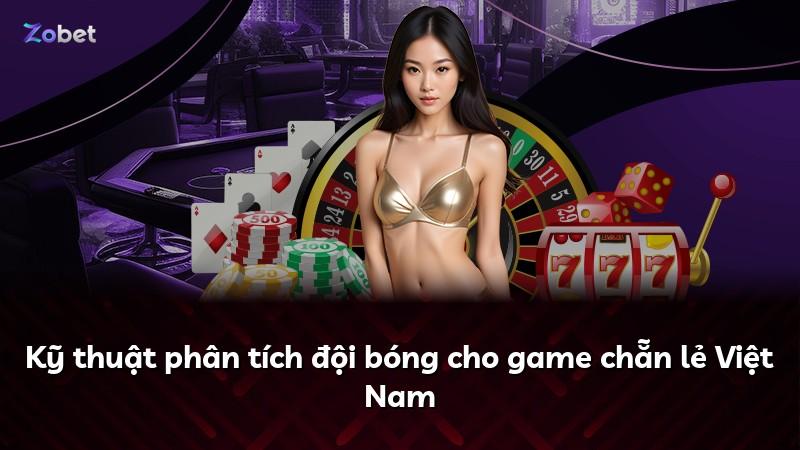 Kỹ thuật phân tích đội bóng cho game chẵn lẻ Việt Nam