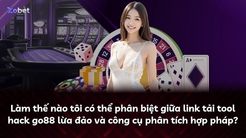 Làm thế nào tôi có thể phân biệt giữa link tải tool hack go88 lừa đảo và công cụ phân tích hợp pháp?