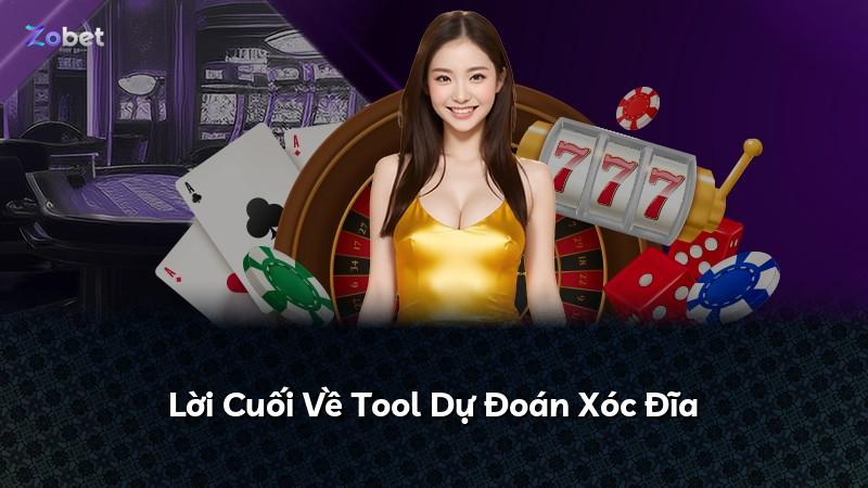 Lời Cuối Về Tool Dự Đoán Xóc Đĩa