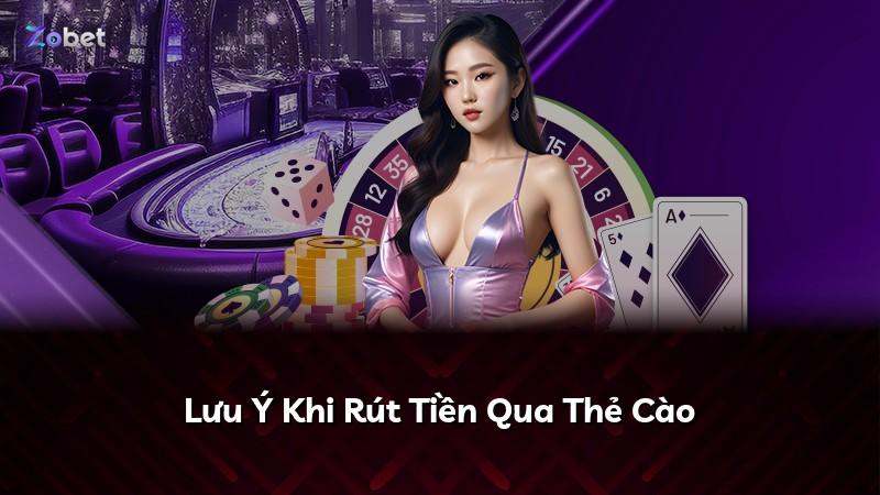 Lưu Ý Khi Rút Tiền Qua Thẻ Cào
