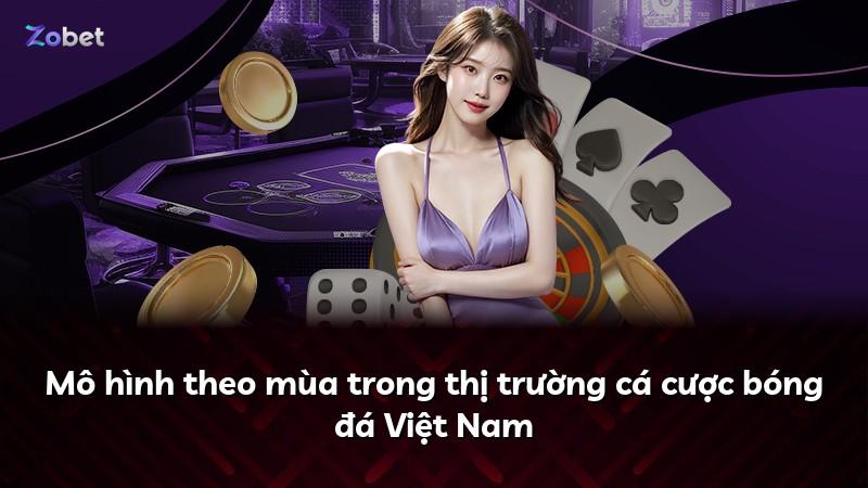 Mô hình theo mùa trong thị trường cá cược bóng đá Việt Nam