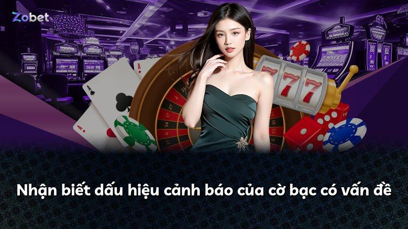 Nhận biết dấu hiệu cảnh báo của cờ bạc có vấn đề