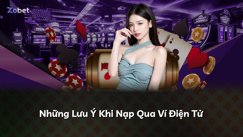 Những Lưu Ý Khi Nạp Qua Ví Điện Tử