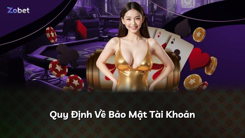 Quy Định Về Bảo Mật Tài Khoản