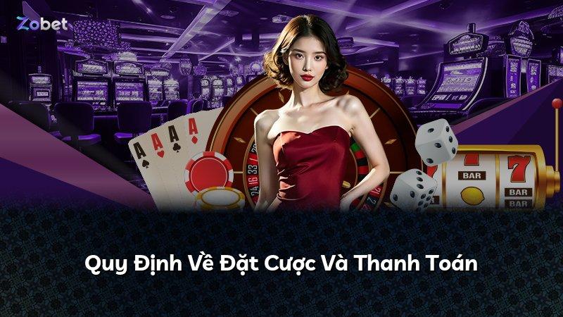 Quy Định Về Đặt Cược Và Thanh Toán