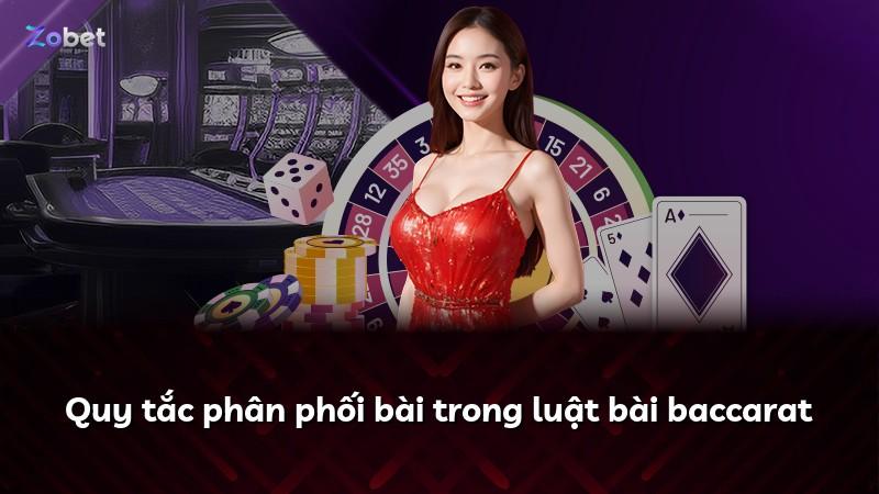 Quy tắc phân phối bài trong luật bài baccarat