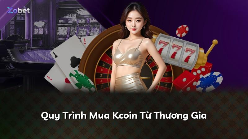 Quy Trình Mua Kcoin Từ Thương Gia
