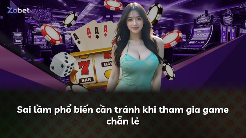 Sai lầm phổ biến cần tránh khi tham gia game chẵn lẻ