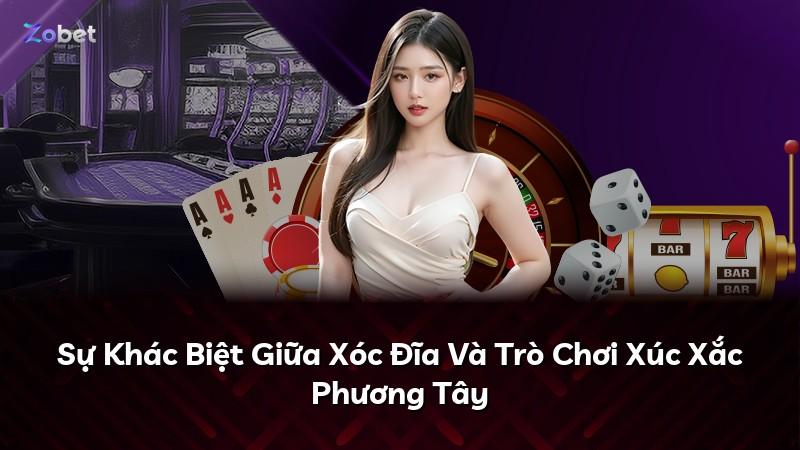Sự Khác Biệt Giữa Xóc Đĩa Và Trò Chơi Xúc Xắc Phương Tây