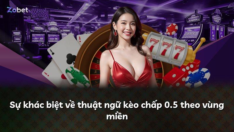 Sự khác biệt về thuật ngữ kèo chấp 0.5 theo vùng miền