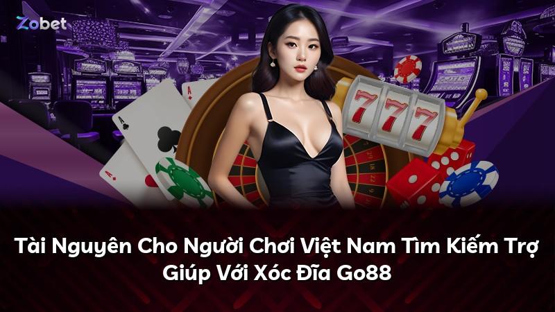 Tài Nguyên Cho Người Chơi Việt Nam Tìm Kiếm Trợ Giúp Với Xóc Đĩa Go88