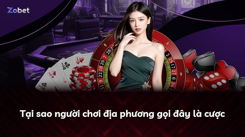 Tại sao người chơi địa phương gọi đây là cược