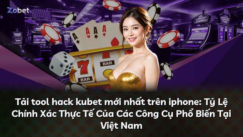 Tải tool hack kubet mới nhất trên iphone: Tỷ Lệ Chính Xác Thực Tế Của Các Công Cụ Phổ Biến Tại Việt Nam