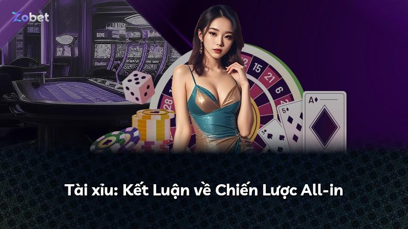 Tài xỉu: Kết Luận về Chiến Lược All-in
