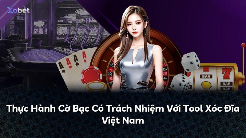 Thực Hành Cờ Bạc Có Trách Nhiệm Với Tool Xóc Đĩa Việt Nam