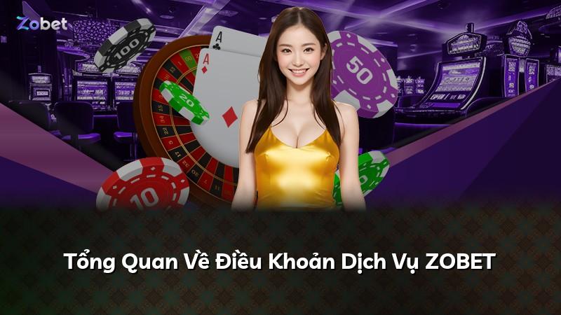 Tổng Quan Về Điều Khoản Dịch Vụ ZOBET